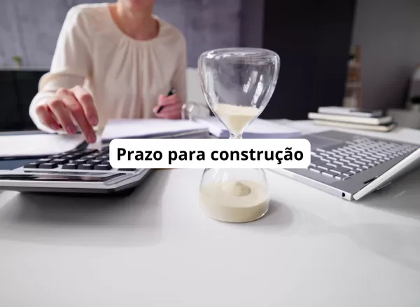 QUANTO TEMPO LEVA PARA CONSTRUIR?